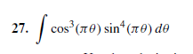 27. co (πθ) sin* (πθ) dθ
