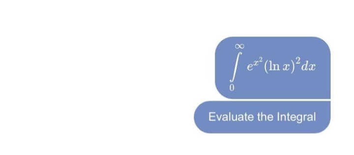 e (In x)°dæ
Evaluate the Integral

