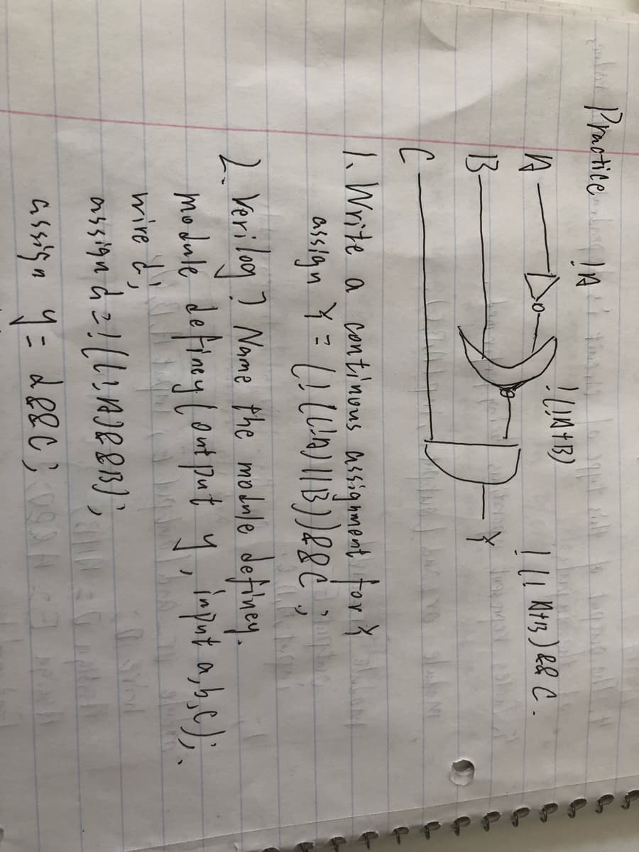 l PractiteA th
D-
13
फडा
1. Write a continous assiqnment For
2.Veriloy ] Nome the module deftiney.
modale defimay Lout pat y,impot a, b,c);.
wire ¿!A
