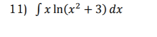 11) ſx In(x² + 3) dx

