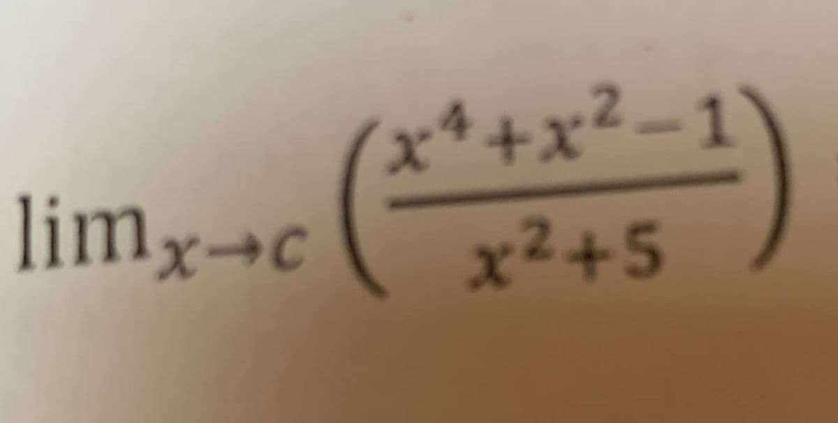 x* +x².
limx→c
x²+5
