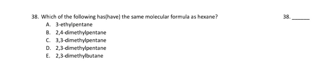 Which of the following has(have) the same molecular formula as hexane?
