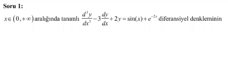 Soru 1:
d'y
xe (0,+∞)aralığında tanımlı
dx
dy
+2y=sin(x)+ e diferansiyel denkleminin
dx
