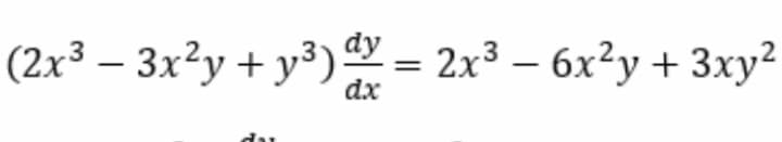 (2x³ – 3x²y + y³) = 2x3 – 6x²y + 3xy?
dy
dx
