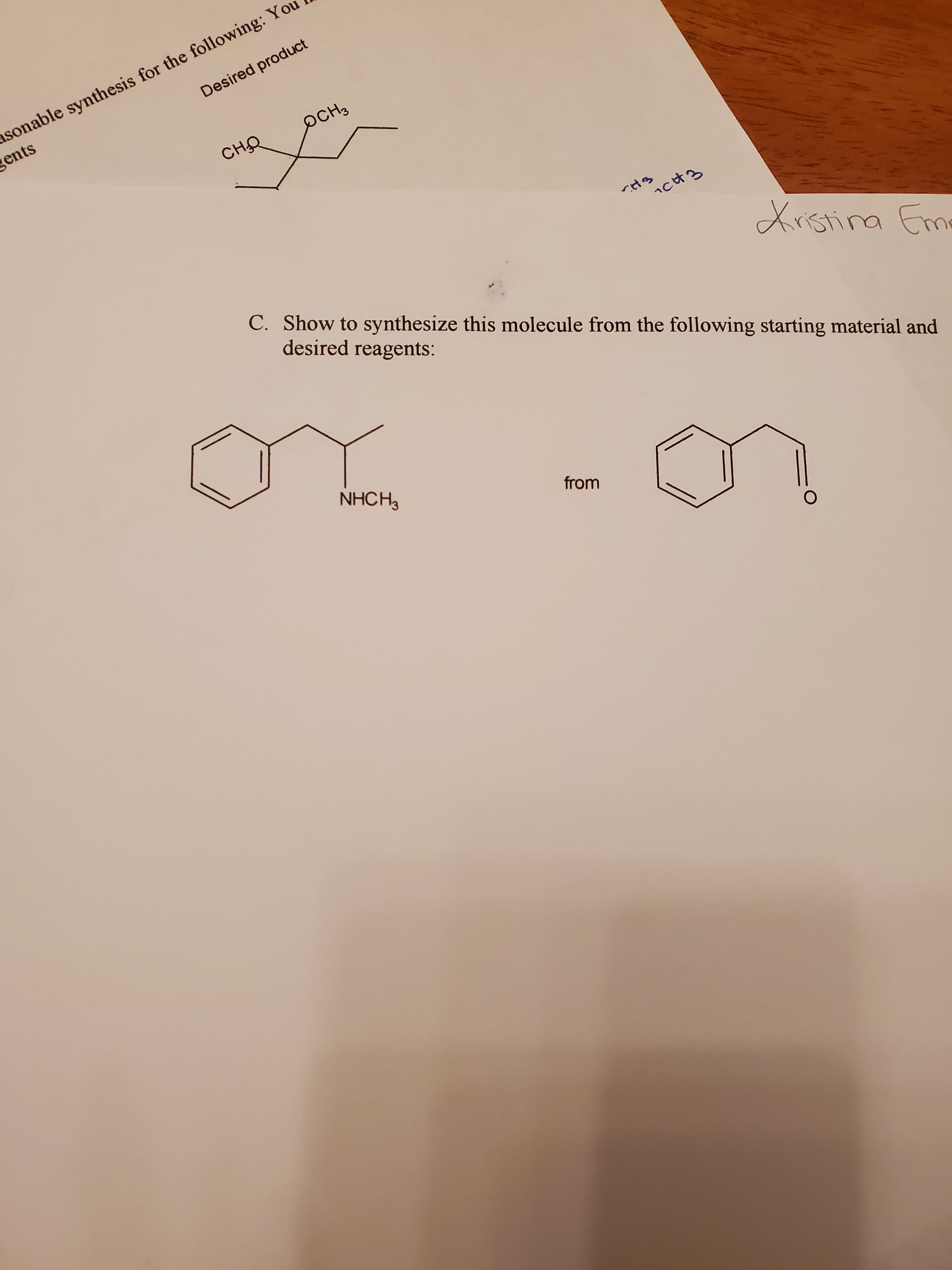 asonable synthesis for the following: Yo
gents
Desired product
оснз
сно
icH3
Xrstina Eme
C. Show to synthesize this molecule from the following starting material and
desired reagents:
or
NHCH3
from
