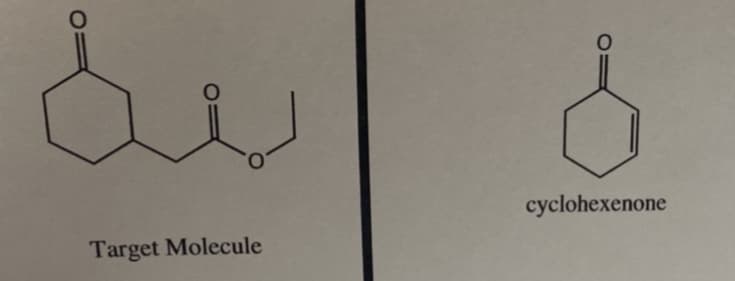 cyclohexenone
Target Molecule
