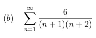 (b) E
(n + 1)(n + 2)
n=1
