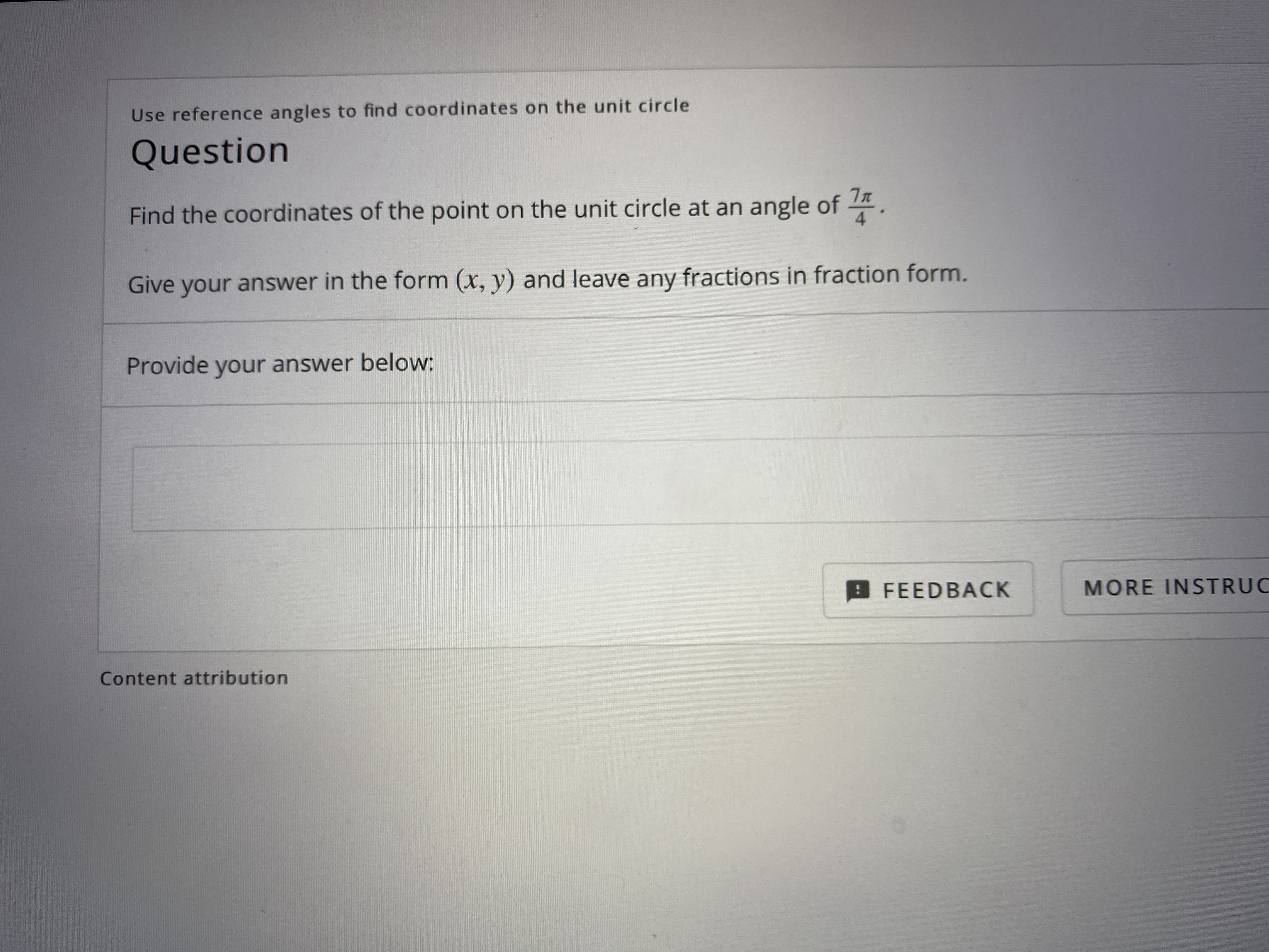 Find the coordinates of the point on the unit circle at an angle of 4.
Give your answer in the form (x, y) and leave any fractions in fraction form.
