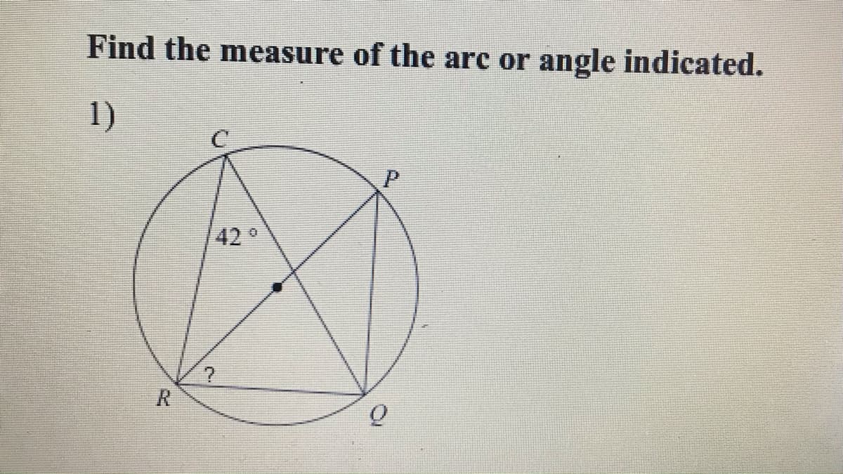 Find the measure of the arc or angle indicated.
1)
P.
42°
