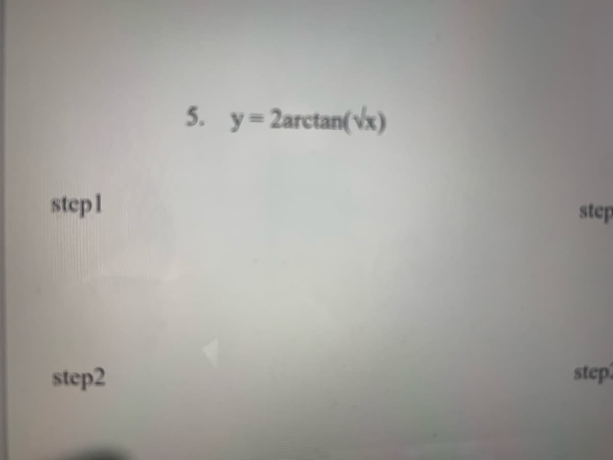 5. y=2arctan(vx)
step1
step
step2
step
