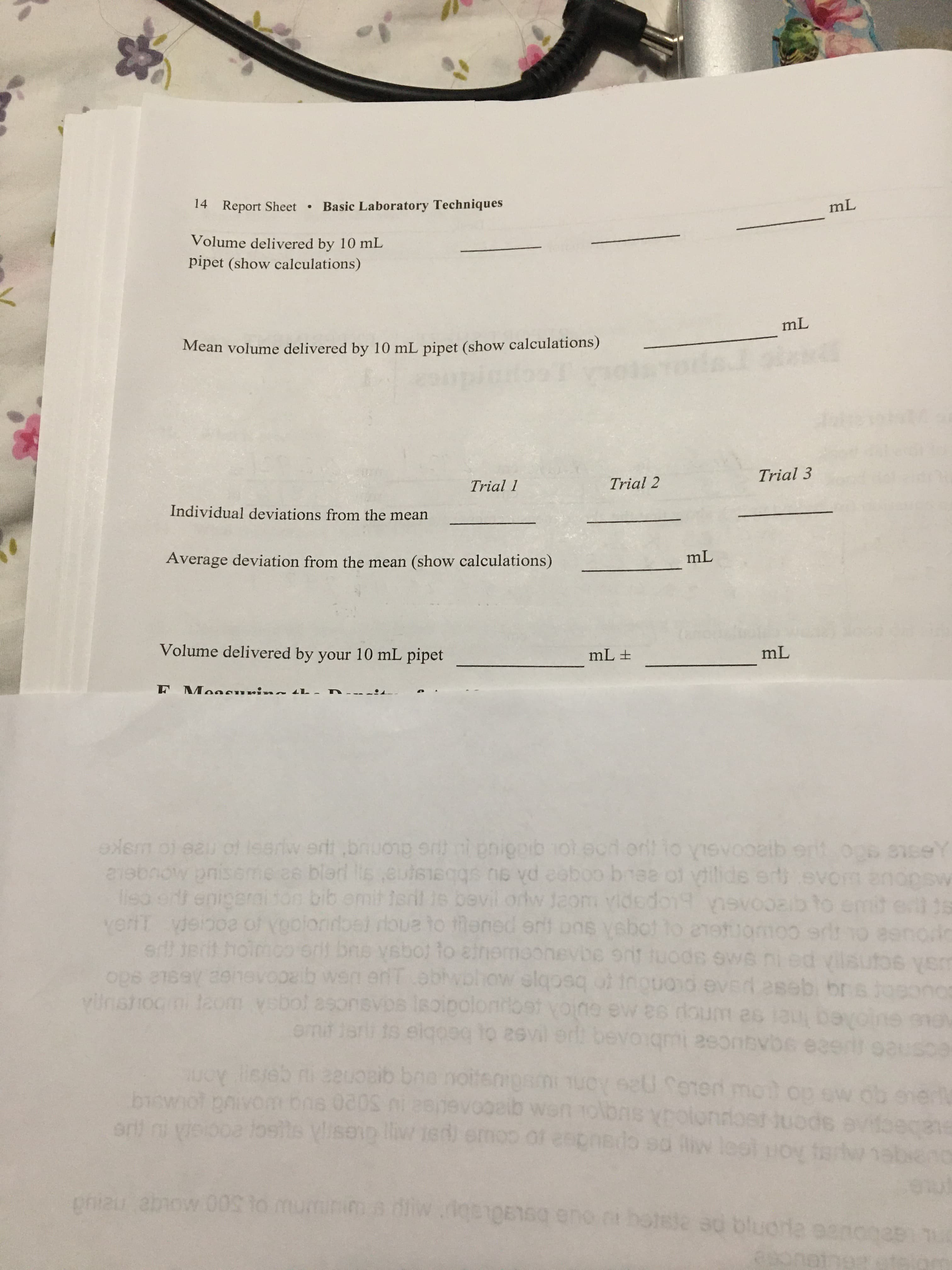 14 Report Sheet
Basic Laboratory Techniques
Volume delivered by 10 mL
pipet (show calculations)
Mean volume delivered by 10 mL pipet (show calculations)
Trial 3
Trial 1
Trial 2
Individual deviations from the mean
Average deviation from the mean (show calculations)
Volume delivered by your 10 mL pipet
am oi eau ot iserw ert ,bnuong or i pnigpib 1ot ecd orl lo yievooatb enfops eiceY
ske
a1ebnow pniseme ee blard lis eutsieggs ns vd eoboo bnea of vilide ert evom
liso et enigeraiton bib emit erl is bevil orw Jeom videdon9 nevooaib to
veidoe of yoolonbel roue to tened ert ons vebot to anetuomoo er no
sd jerit hoimco erit bne vsbo to einemeonevbe ent tuods swe ni ed vilsutos yem
viinstiog ni laom vsbol asonevDs Isoipolonbet yoine ew es doum 2s lau, be
emit larii is elgosg to 2evil ert bevoigmi 2eonsvbe
to becbje
evbe eas
uCy lieseb ni aaib bne noitenipami nucy eeU Seten mo op
biswot paivom bns 020S ni eenevobeib wen 1olbns yrolonnioerjuod
diw.doengensg eno batete a0 bluoria eenc0
esonainer
