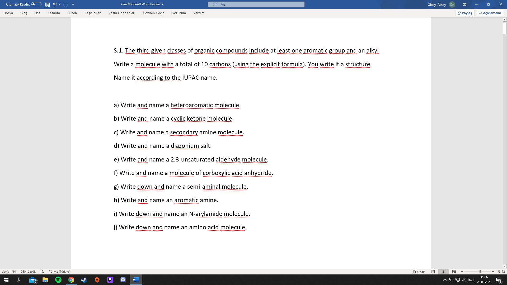 d) Write and name a diazonium salt.
e) Write and name a 2,3-unsaturated aldehyde molecule.
f) Write and name a molecule of corboxylic acid anhydride.
www
www
ww w ww wf w w
