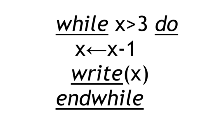 while x>3 do
XEX-1
write(x)
endwhile
