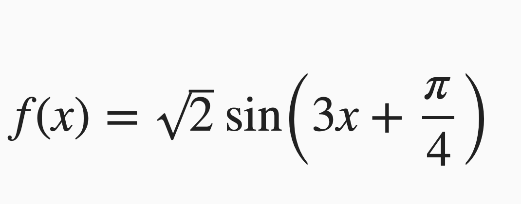 IT
f(x) = v2 sin( 3x +
4
