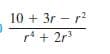 10 + 3r - r?
r* + 2r
-3
