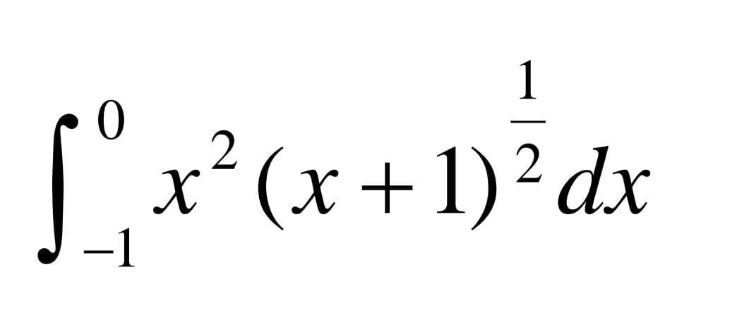 1
x² (x +1)²dx
-1
