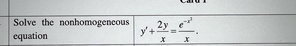 Solve the nonhomogeneous
y'+
2y
equation
