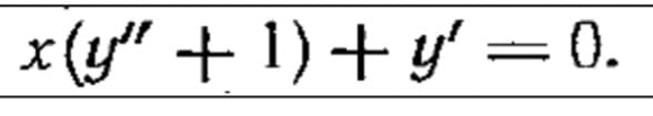 x(y" + 1) +y' = 0.