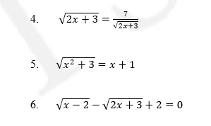 7
4.
/2х + 3
=
2x+3
5.
Vx? + 3 = x +1
6.
Vx – 2 - V2x + 3+ 2 = 0
