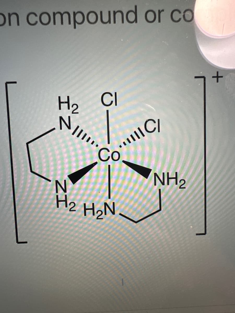 on compound or co
H₂ Cl
H₂
I
Co.IIC/
H₂N
NH₂
+