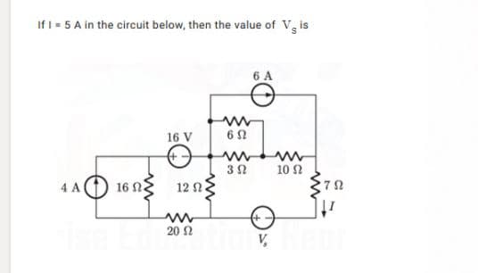 If I = 5 A in the circuit below, then the value of V, is
16 V
10 2
4 A
16 n
12 2
20 2
