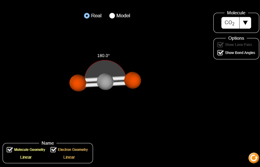 Molecule
Real
Model
CO2
Options
Show Lone Pairs
Show Bond Angles
180.0°
Name
Molecule Geometry
Electron Geometry
Linear
Linear
