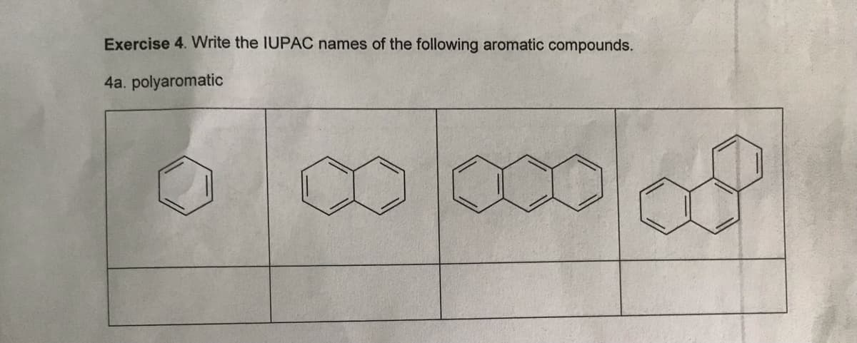 Exercise 4. Write the IUPAC names of the following aromatic compounds.
4a. polyaromatic
