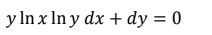 y ln x In y dx + dy = 0
