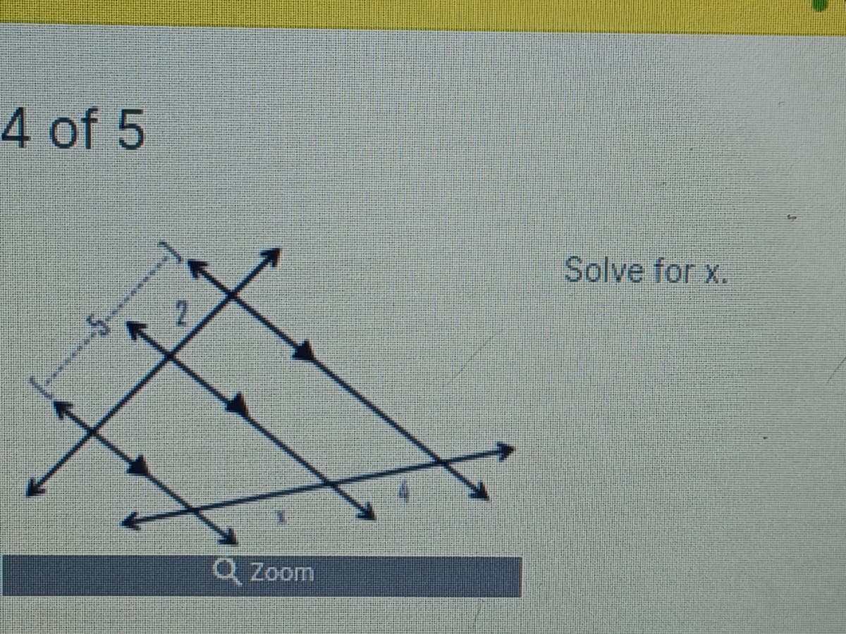 4 of 5
Solve for x.
Q Zoom
