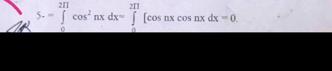 211
211
5- =
cos nx dx= [cos
nx cos nx dx 0.
