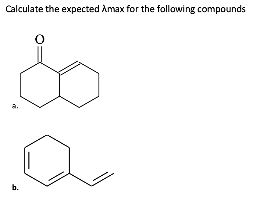 Calculate the expected Amax for the following compounds
а.
b.
