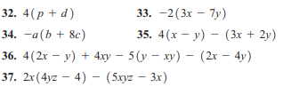 32. 4(р + d)
33. -2 (Зх — 7у)
34. -а(b + 8c)
35. 4(х — у) — (3х + 2у)
36. 4(2* — у) + 4зу — 5(у — ху) — (2r — 4y)
37. 2x (4уz — 4) — (5хуz — Зх)
