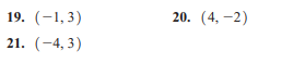 19. (-1,3)
20. (4, -2)
21. (-4, 3)
