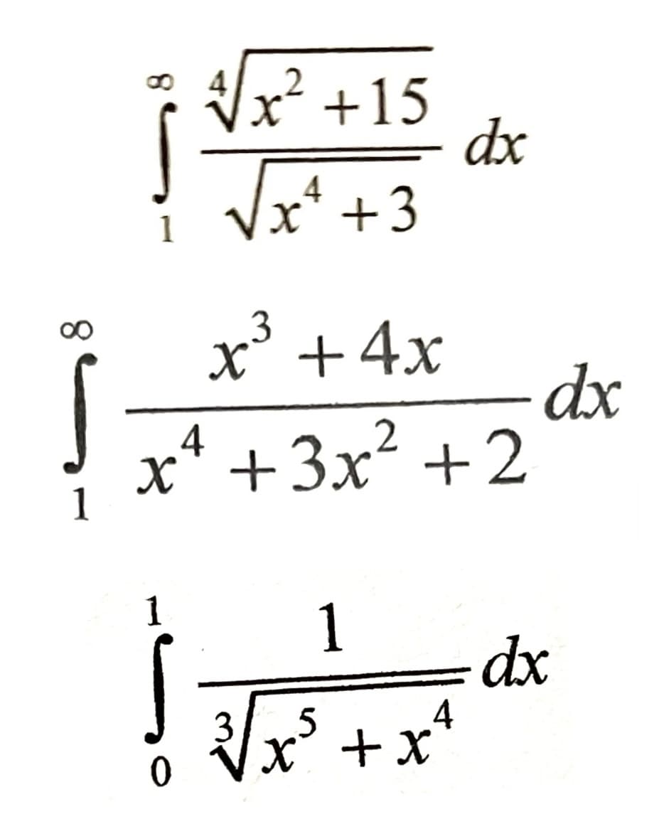 x² +15
dx
4
Vx* +3
x° +4x
dx
x* +3x? +2
4
1
1
dx
4
x' + x
