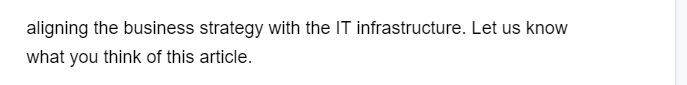 aligning the business strategy with the IT infrastructure. Let us know
what you think of this article.