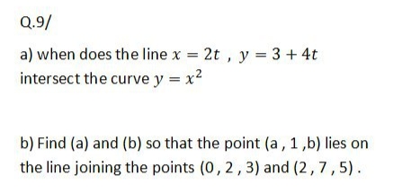 a) when does the line x 2t, y = 3 +4t
intersect the curve y = x2
