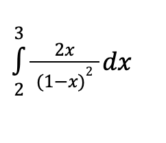 3
2x
S
2 (1-x)
2
-dx