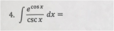 cos x
dx =
4.
CSC X
