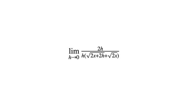 2h
lim
h→0 h(/2x+2h+/2x)
