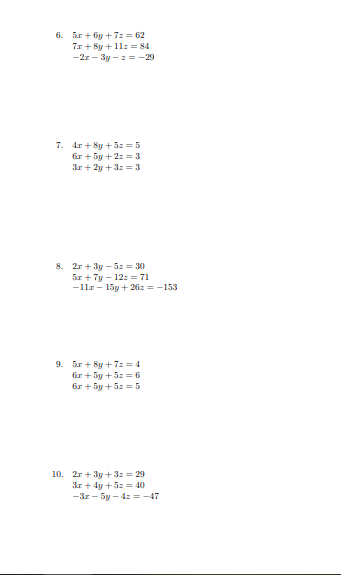 6. Sr+ 6y + 7:= 62
7z+ 8y +11z = 84
-2r- 3y -z= -29
3y-=-29
