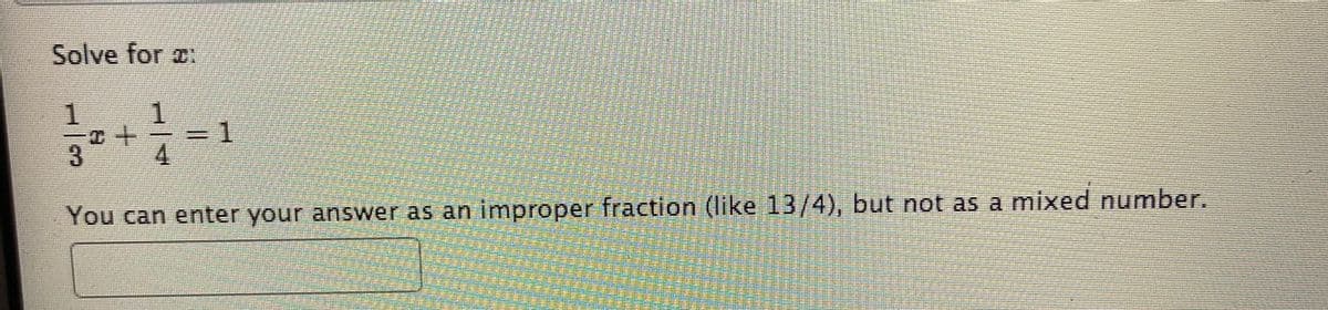 Solve for z:
3
3D1
4.
You can enter your answer as an improper fraction (like 13/4), but not as a mixed number.
