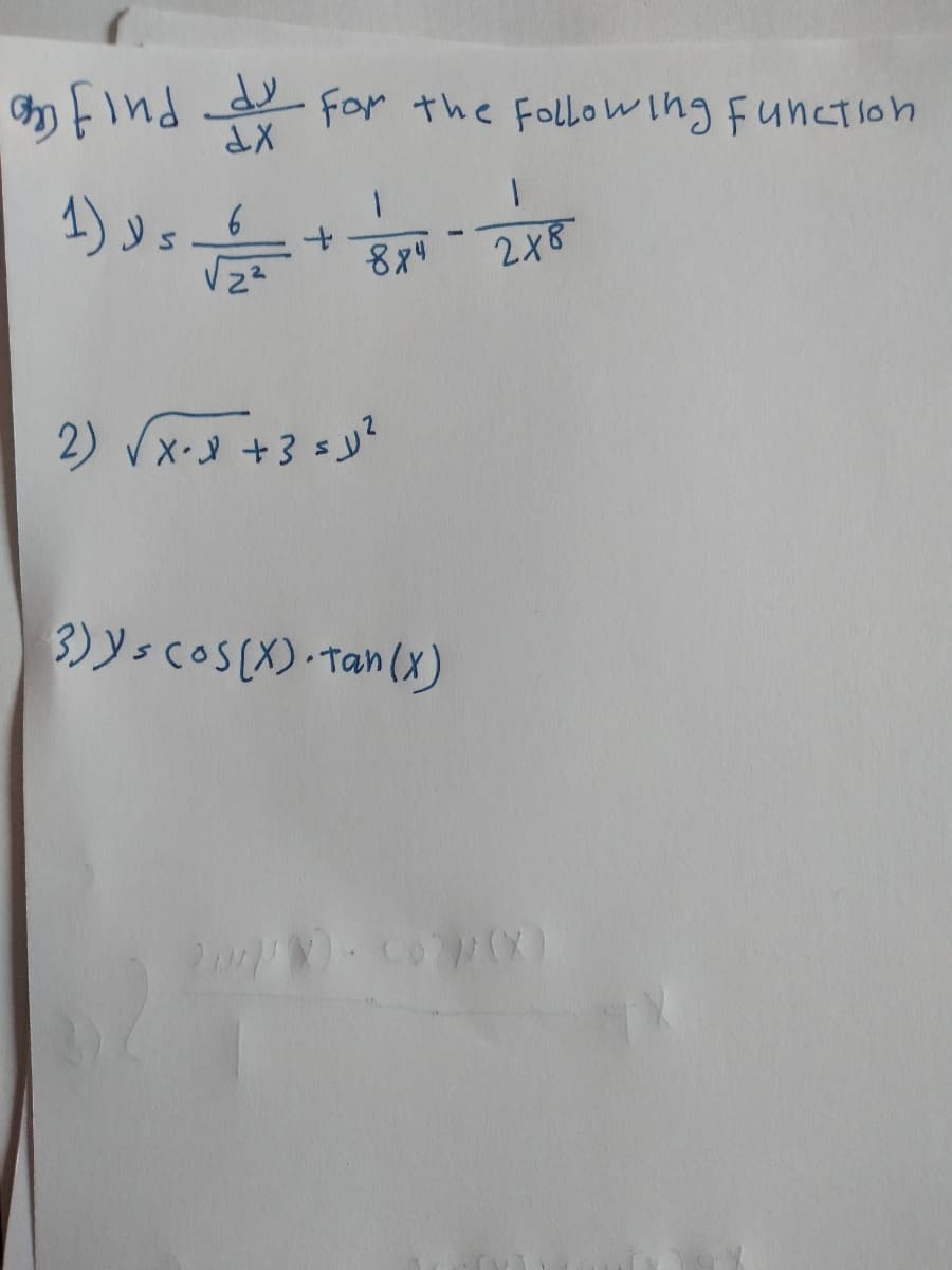 Find For the Following Function
2X8
2) Vx- +3 s j?
3) ys coS(X) •Tan(x)
