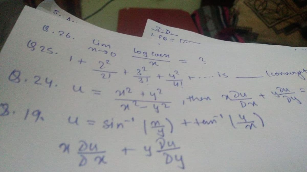 5. A.
3-D.
1 Pe= 5
(9.26.
Lim
825.
log cusm
I+ 2
lconung
2n
is
+ 32
12
2)
8.24. u =
12
then aDu
242
- sin |) + tan' 1 )
t y Du
3.19.
by
