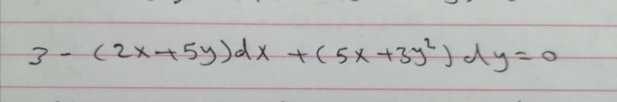 3-(2x45y)dx+(5x+33)Ay=o
