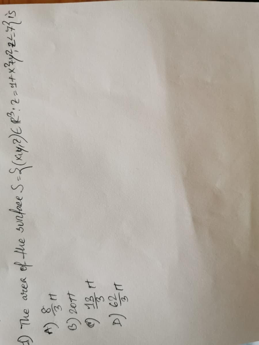 D The area of the suafae S-(xy2)E R3. 2=4+x3y%,247{is
6) 20TT
13 t
3.
62
