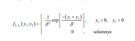 |-(y; + y2)
-exp
y, > 0, y, >0
fy x, (Y1»Y2)={ B²
selainnya
