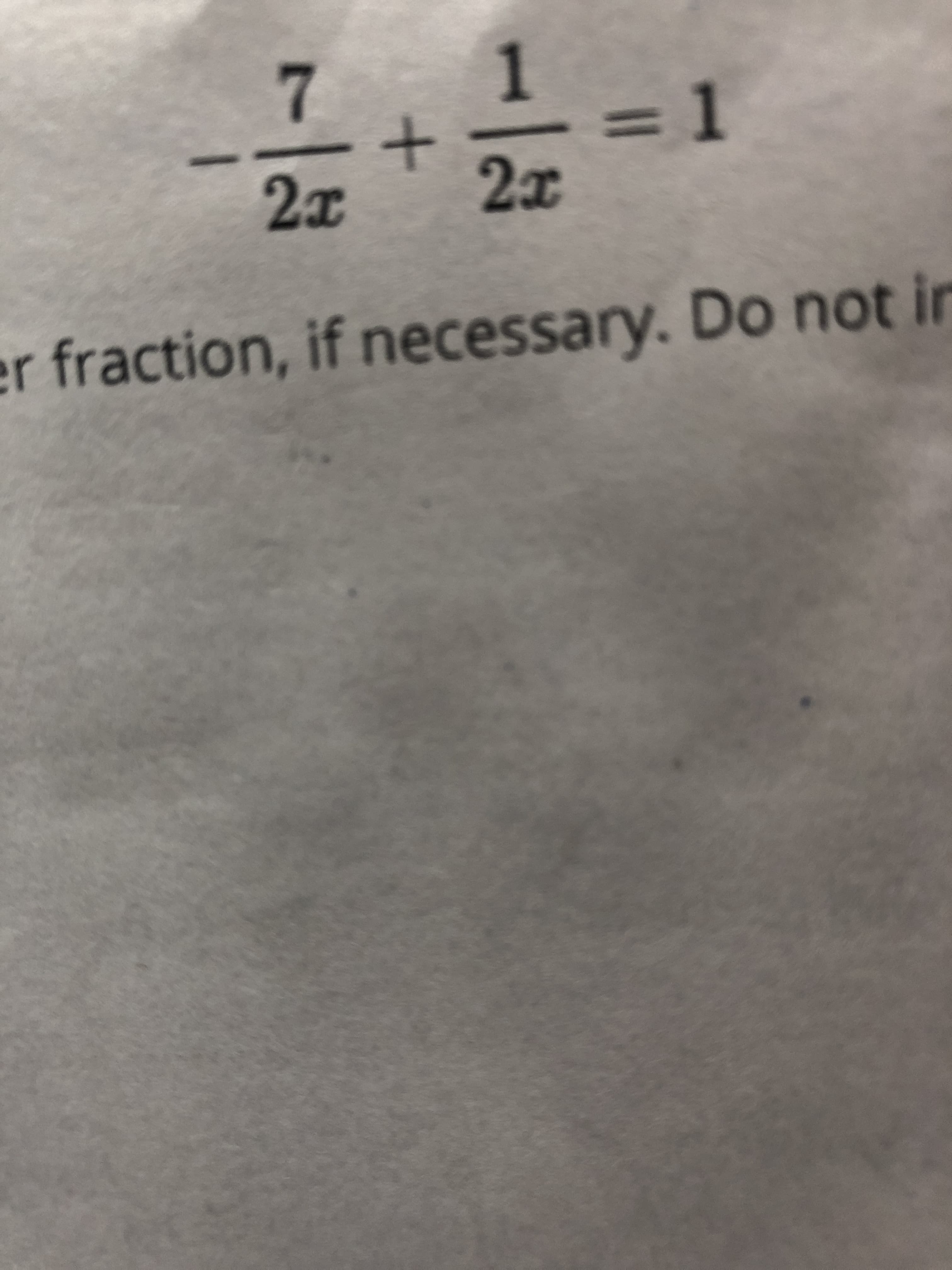 7.
2x
2x
er fraction, if necessary. Do not in
