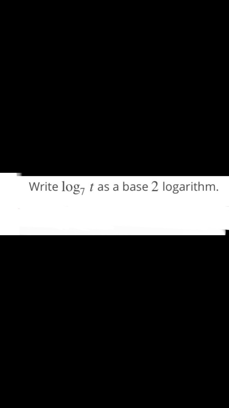 Write log, t as a base 2 logarithm.
