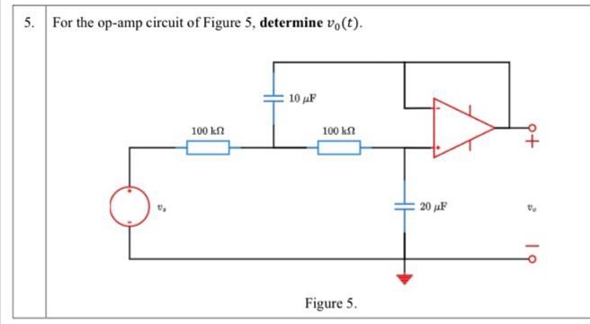 5. For the op-amp circuit of Figure 5, determine vo(t).
%₂
100 kn
10 μF
100 kft
Figure 5.
20 μF