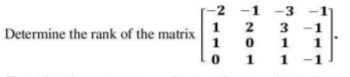 -2
-1
-3
1
Determine the rank of the matrix
1
0 1
1
-1
